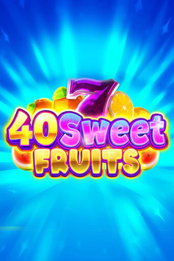 Демо игра 40 Sweet Fruits играть онлайн | Казино Х бесплатно