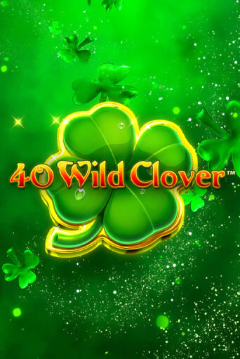 Демо игра 40 Wild Clover играть онлайн | Казино Х бесплатно