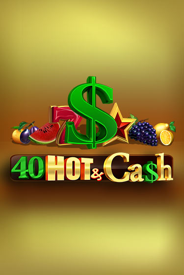 Демо игра 40 Hot & Cash играть онлайн | Казино Х бесплатно