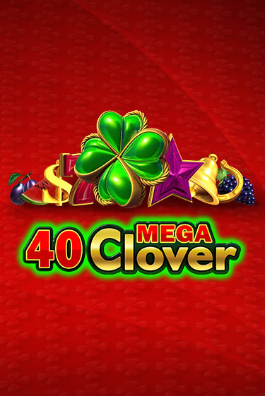 Демо игра 40 Mega Clover играть онлайн | Казино Х бесплатно