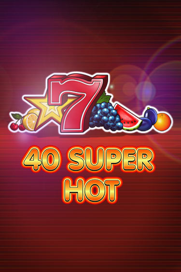 Демо игра 40 Super Hot играть онлайн | Казино Х бесплатно