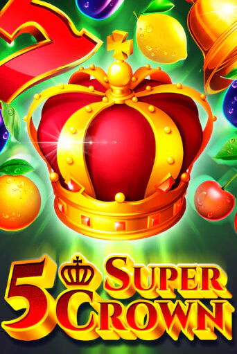 Демо игра 5 Super Crown играть онлайн | Казино Х бесплатно