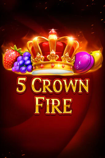 Демо игра 5 Crown Fire играть онлайн | Казино Х бесплатно