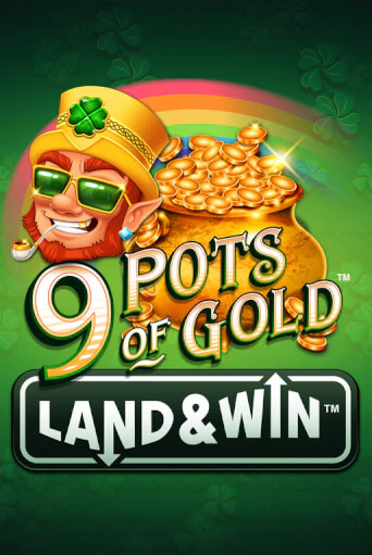 Демо игра 9 Pots of Gold Land & Win™ играть онлайн | Казино Х бесплатно