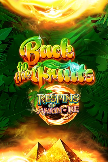 Демо игра Back to the Fruits Respins of Amun Re играть онлайн | Казино Х бесплатно