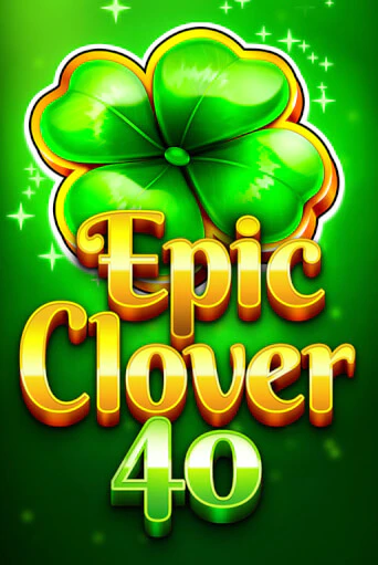 Демо игра Epic Clover 40 играть онлайн | Казино Х бесплатно