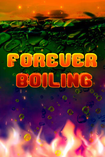 Демо игра Forever Boiling играть онлайн | Казино Х бесплатно