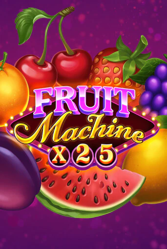 Демо игра Fruit Machine x25 играть онлайн | Казино Х бесплатно