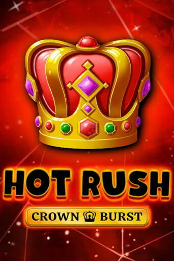 Демо игра HOT RUSH: Crown Burst играть онлайн | Казино Х бесплатно