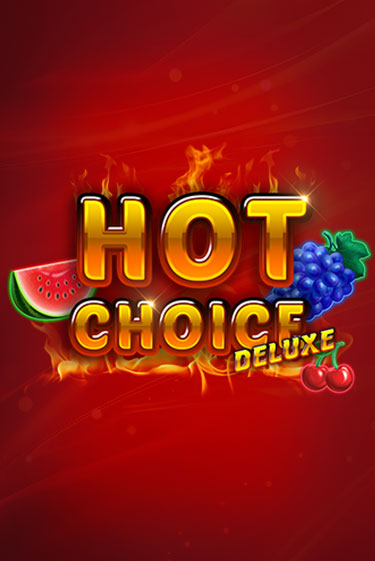 Демо игра Hot Choice Deluxe играть онлайн | Казино Х бесплатно