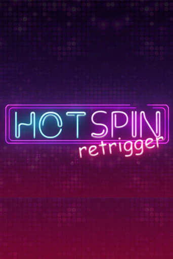 Демо игра Hot Spin Retrigger играть онлайн | Казино Х бесплатно