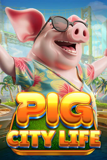 Демо игра Pig City Life™ играть онлайн | Казино Х бесплатно