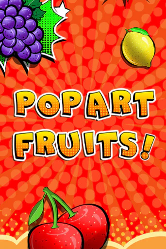 Демо игра Pop Art Fruits играть онлайн | Казино Х бесплатно