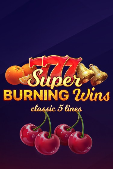 Демо игра Super Burning Wins: Classic 5 Lines играть онлайн | Казино Х бесплатно